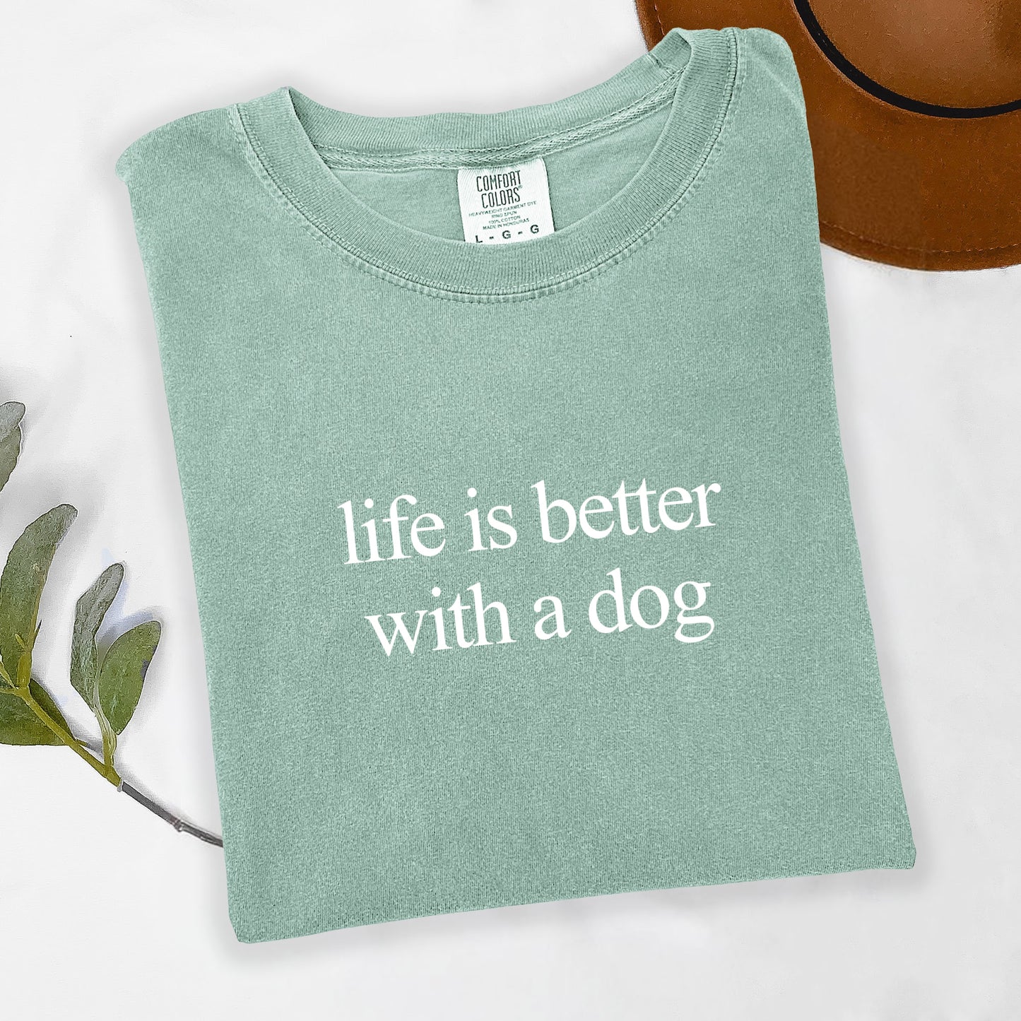 NEW! 'Life is better with a dog' T Shirt