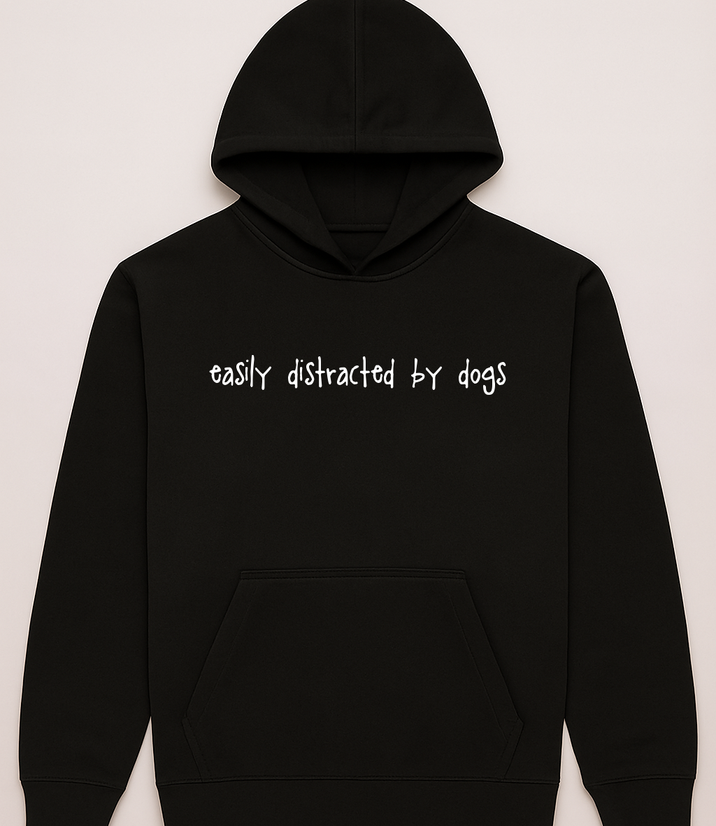 Easily Distracted By Dogs Hoodie
