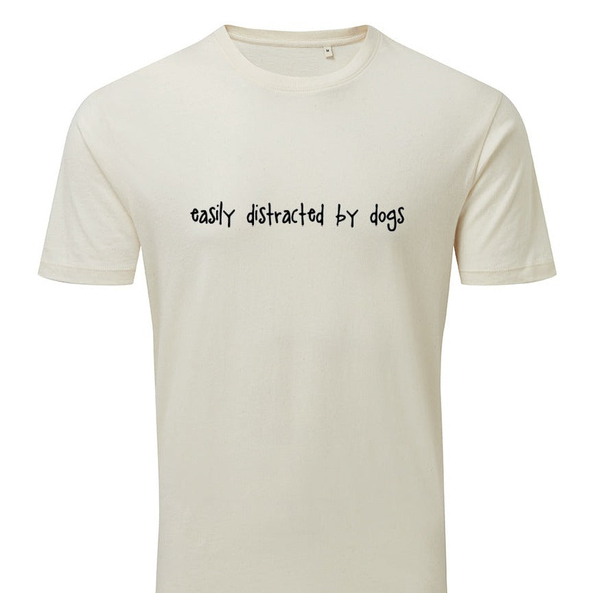 Easily Distracted by Dogs T-Shirt - Natural Raw Size M - UK14 (40")