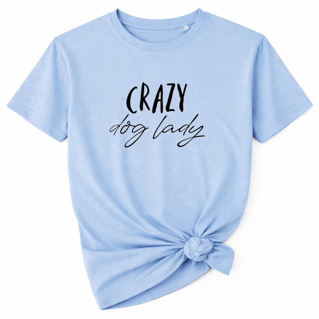Crazy Dog Lady T-Shirt - Soft Organic Cotton