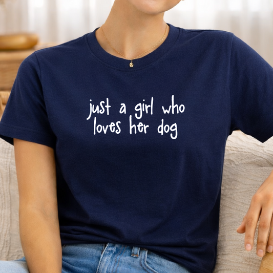 Just a Girl who Loves her Dog T-Shirt