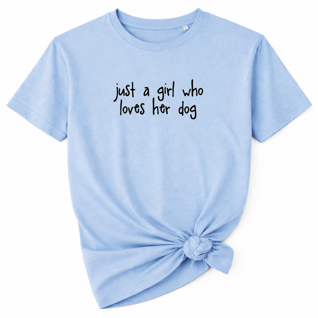 Just a Girl who Loves her Dog T-Shirt