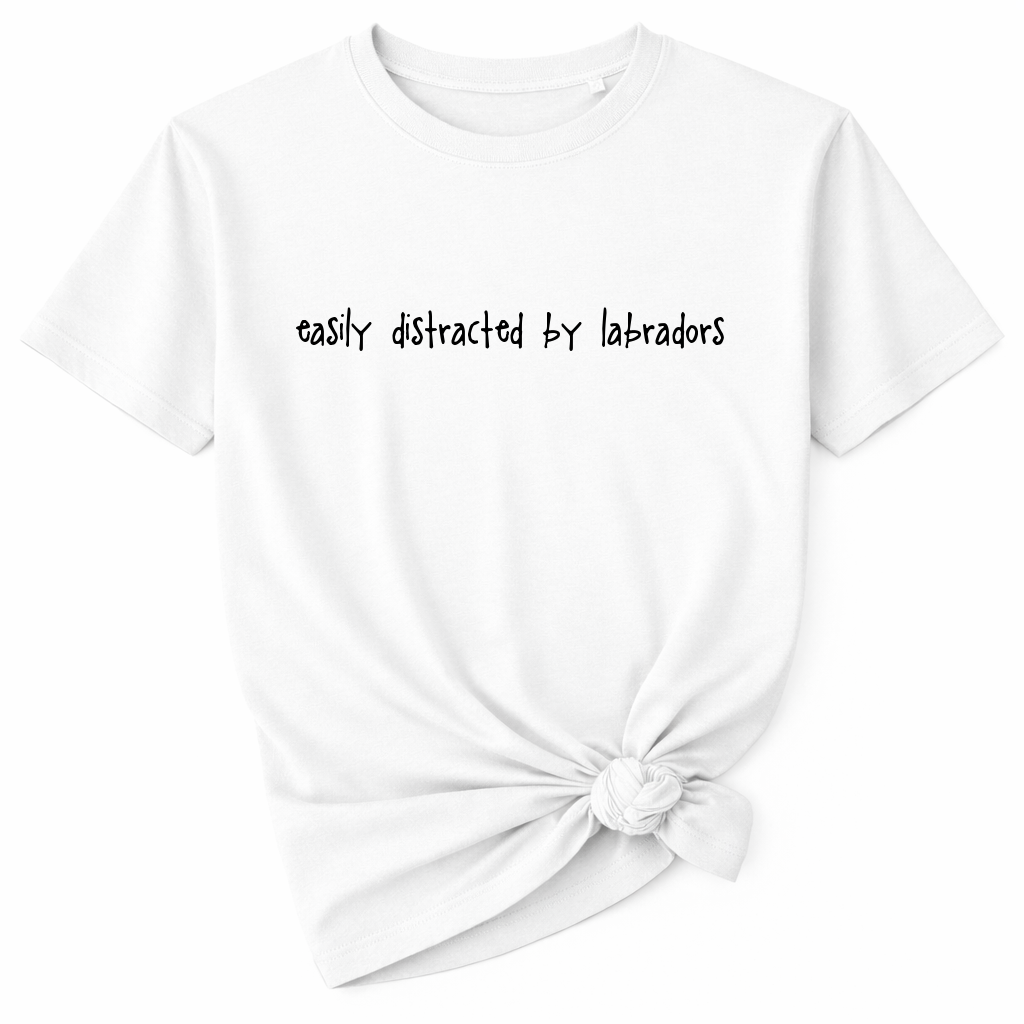 Easily Distracted by Labradors T-Shirt