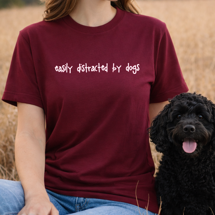 Easily Distracted By Dogs T-Shirt