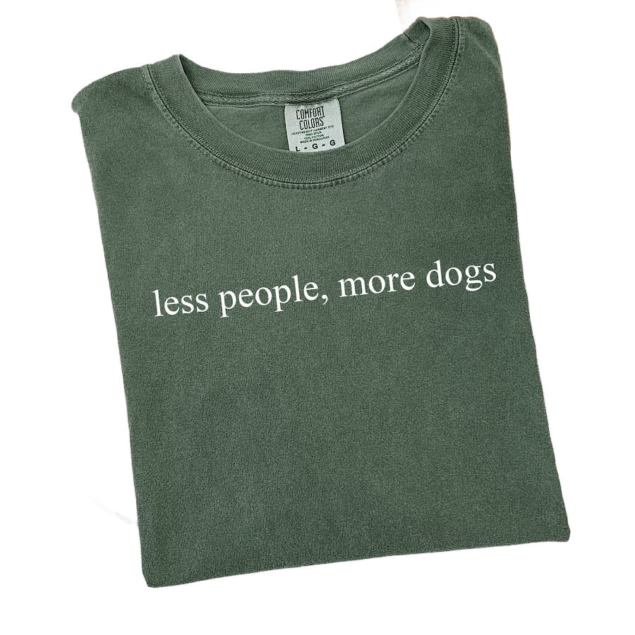 Less People, More Dogs T-Shirt - Moss Size M (38-40")