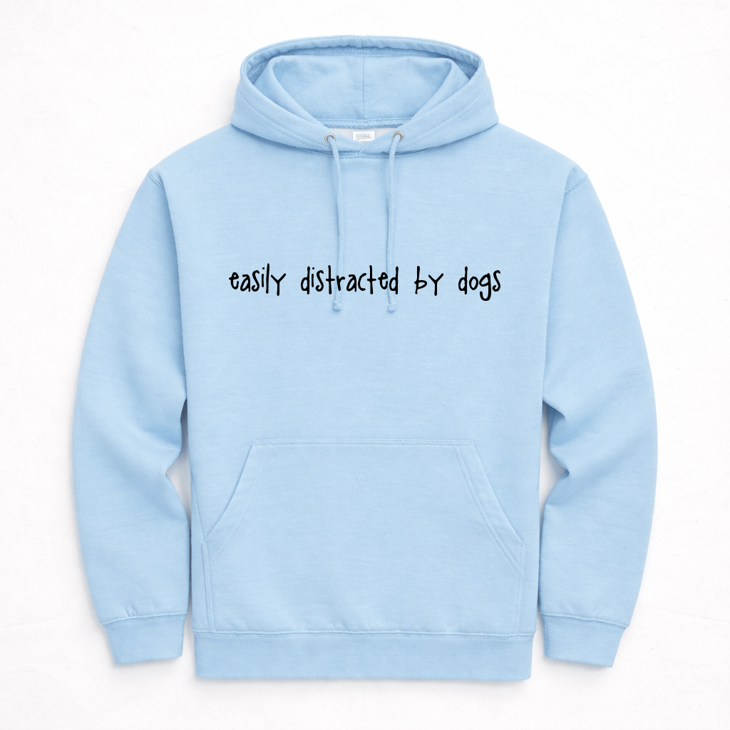 Easily Distracted By Dogs Hoodie