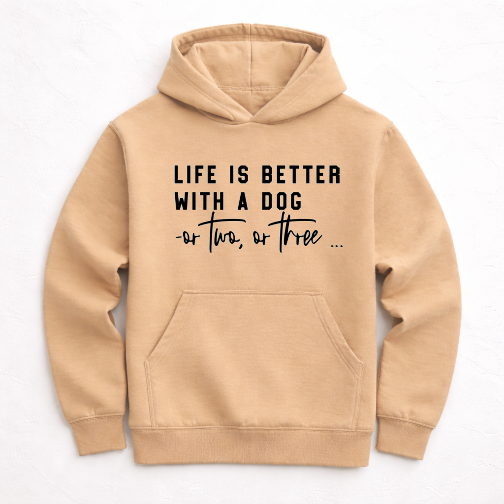 'Life is Better With a Dog or Two or Three' Hoodie