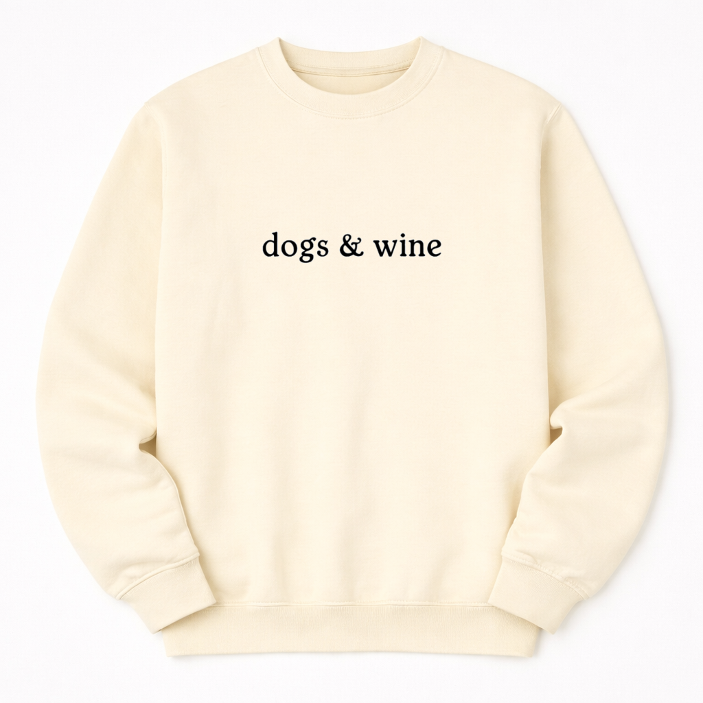 Dogs and Wine Sweatshirt
