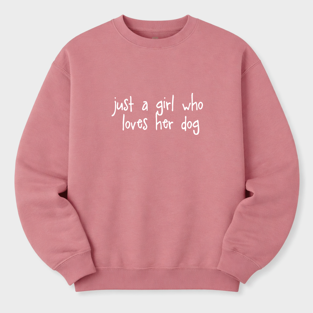 Just a Girl Who Loves Her Dog Sweatshirt
