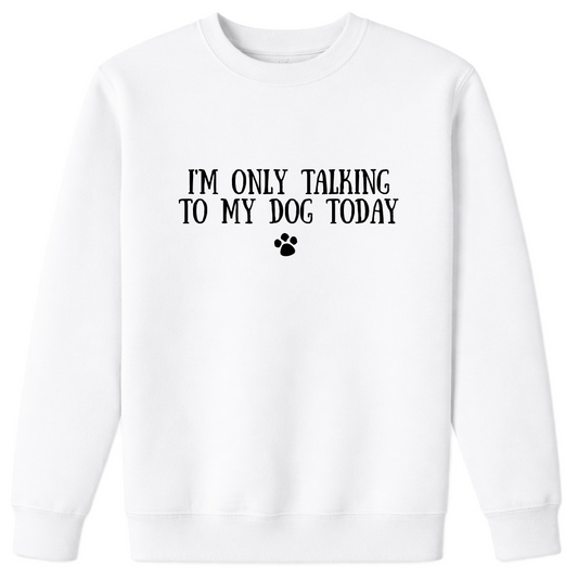 I'm only talking to my dog Sweatshirt White Size L - UK 16