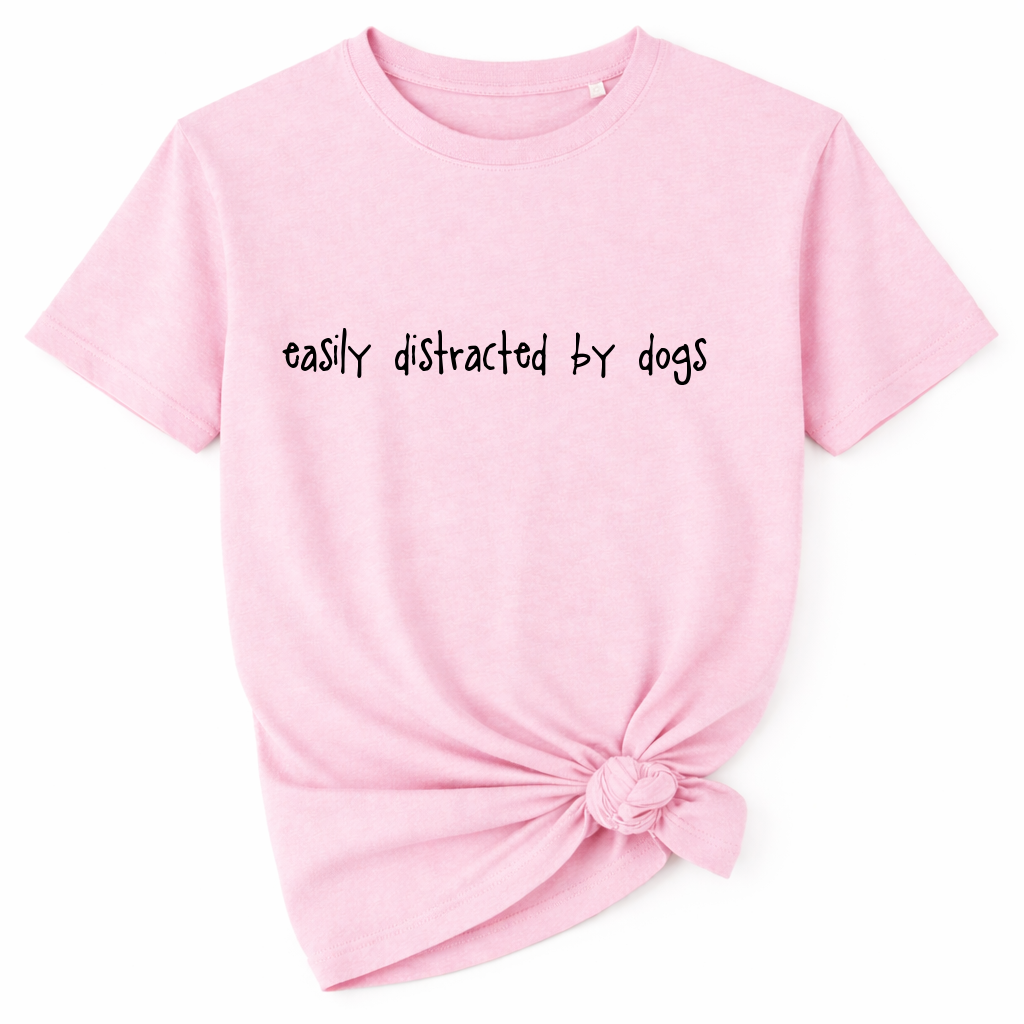 Easily Distracted By Dogs T-Shirt