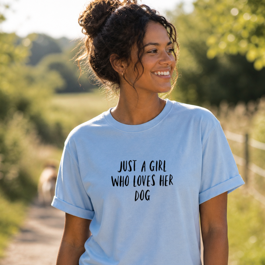 Just a girl who loves her Dog T-shirt