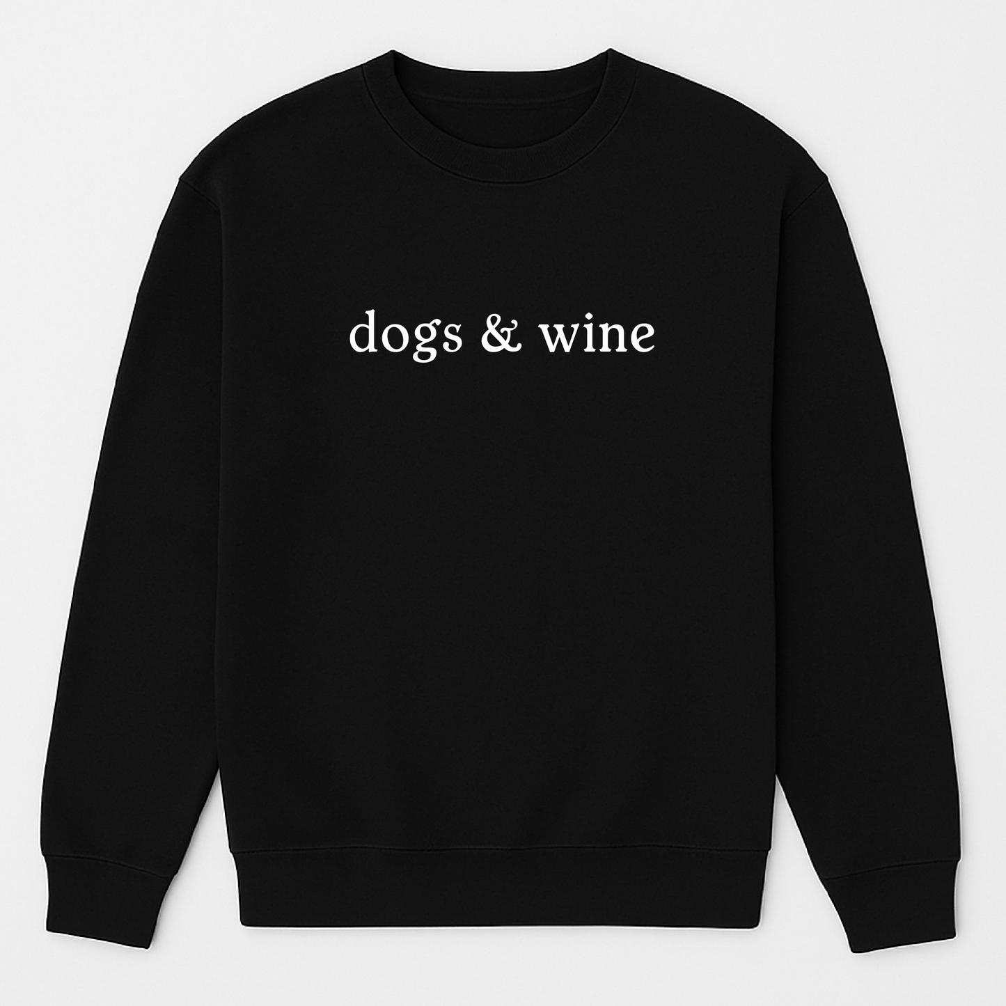 Dogs and Wine Sweatshirt