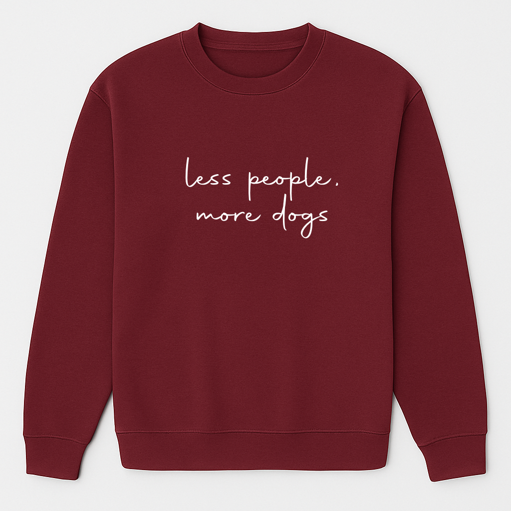NEW! Less People, More Dogs Sweatshirt