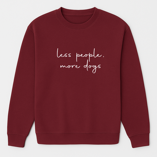 NEW! Less People, More Dogs Sweatshirt