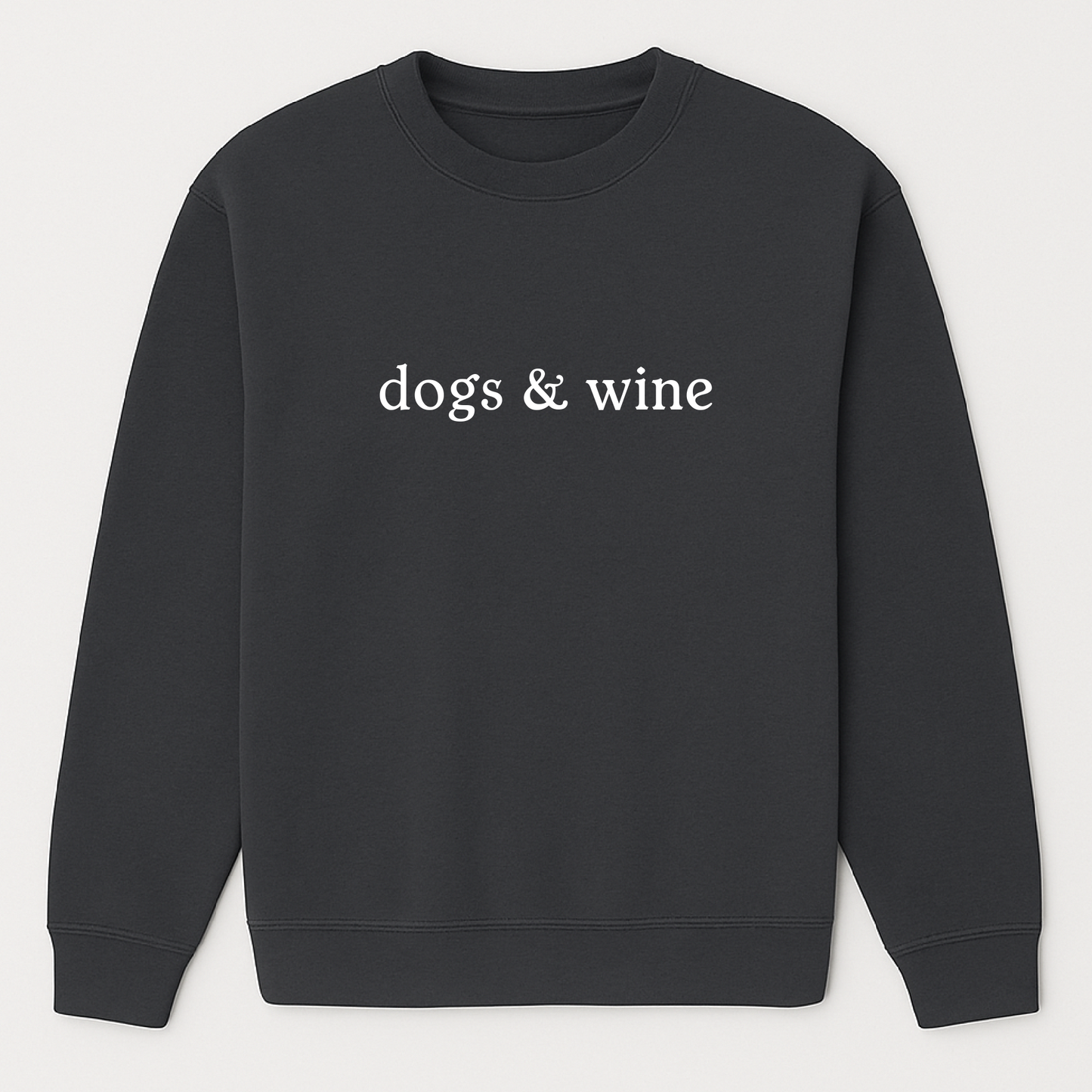Dogs and Wine Sweatshirt