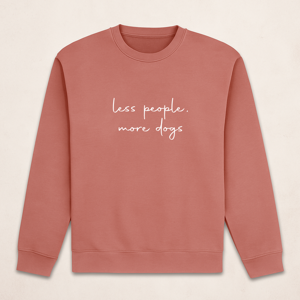 NEW! Less People, More Dogs Sweatshirt
