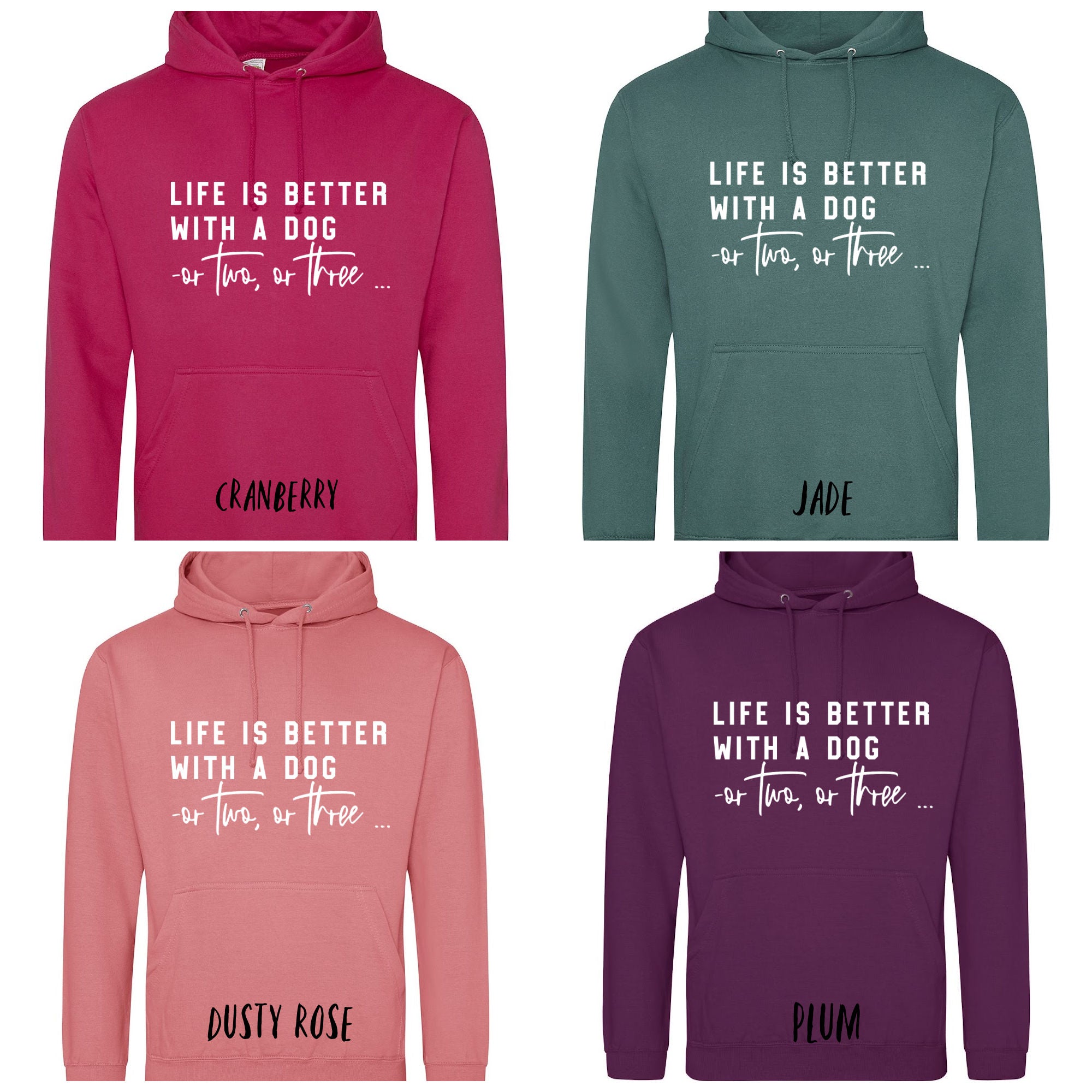 'Life is Better With a Dog or Two or Three' Hoodie