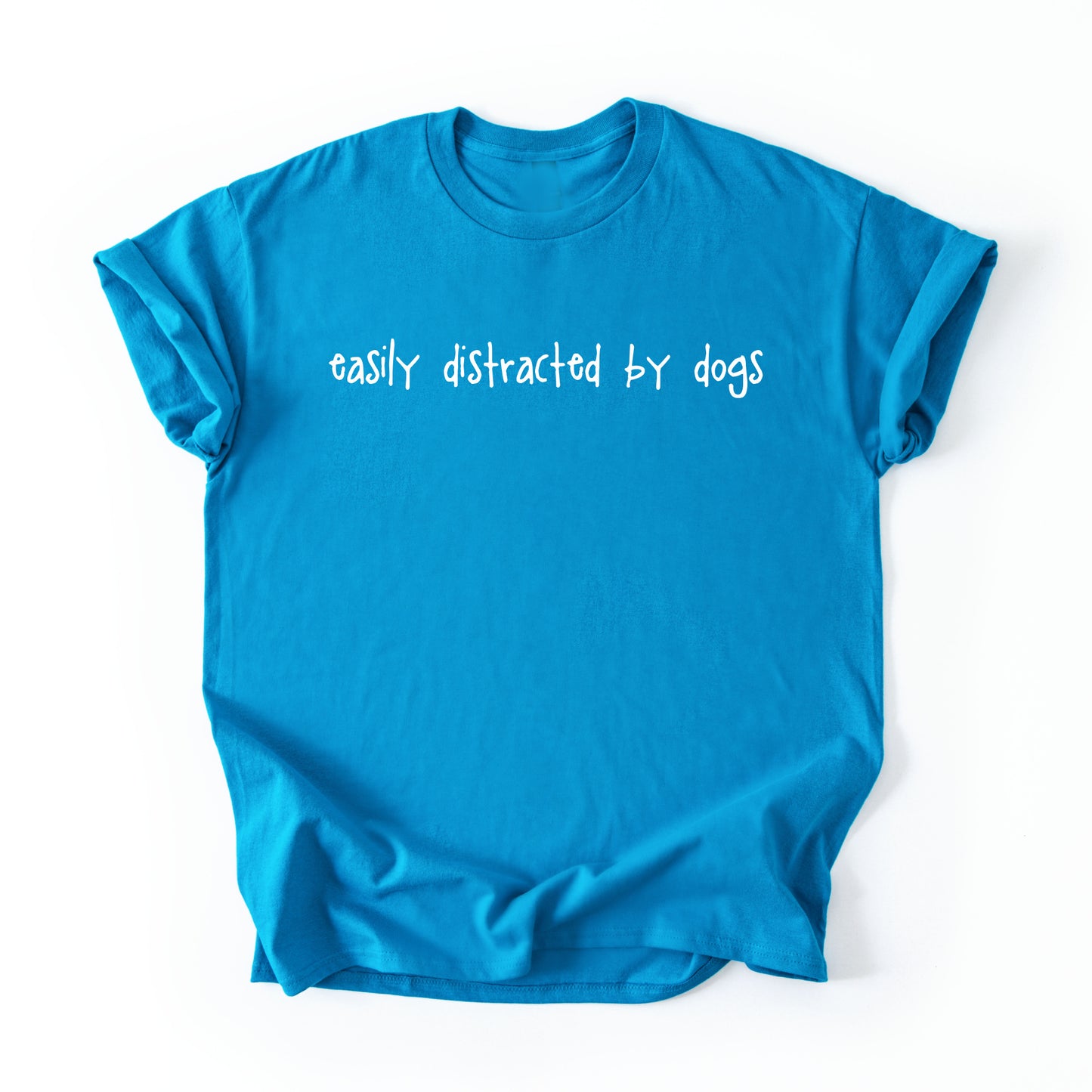Easily Distracted By Dogs T-Shirt