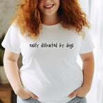 Load image into Gallery viewer, Easily Distracted By Dogs T-Shirt - Unisex Fit

