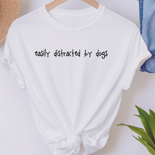 Easily Distracted by Dogs T-Shirt - Ladies Relaxed Fit