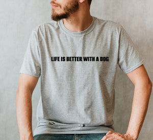 'Life is Better With a Dog'  Organic Cotton Men's T Shirt