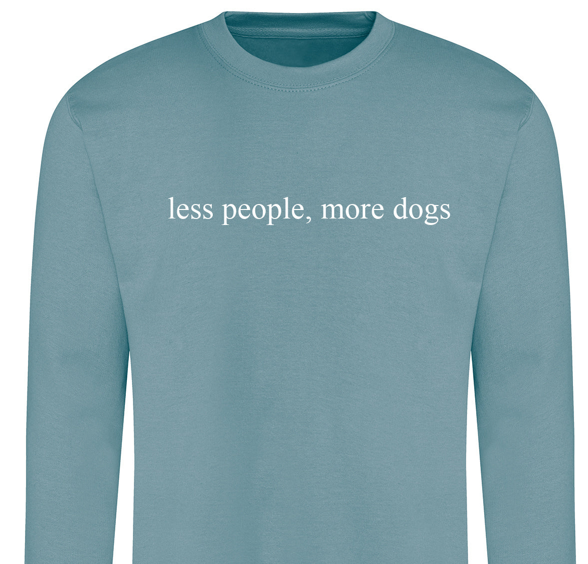 Less People, More Dogs 'Sweatshirt -  Seafoam Size L - 44" (UK 16-18)