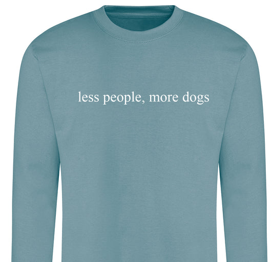 Less People, More Dogs 'Sweatshirt -  Seafoam Size L - 44" (UK 16-18)