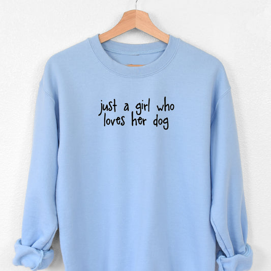 Just a Girl who Loves her Dog Sweatshirt - Sky Blue Size XS - 34" (UK Size 8-10)