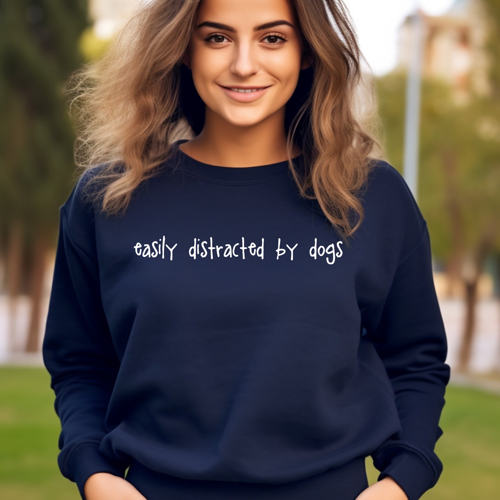 Easily Distracted by Dogs Sweatshirt, Women's Sweatshirt