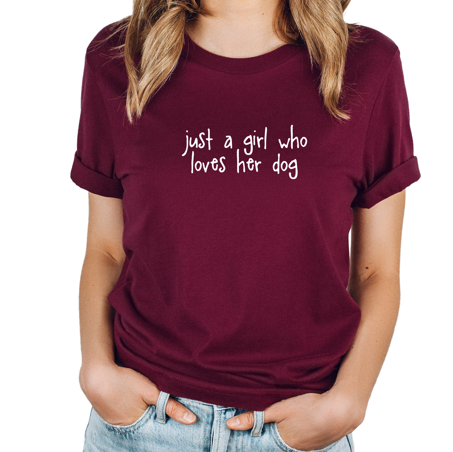 Just a girl who loves her Dog T-Shirt - Soft Organic Cotton