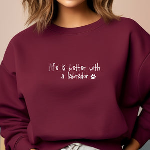Life is Better with a ... Add ANY Breed - Unisex Sweatshirt