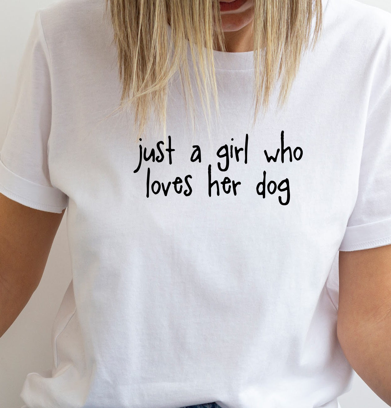 Just a girl who loves her Dog T-Shirt - Soft Organic Cotton