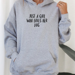 Just a Girl Who Loves Her Dog Hoodie - Relaxed Fit