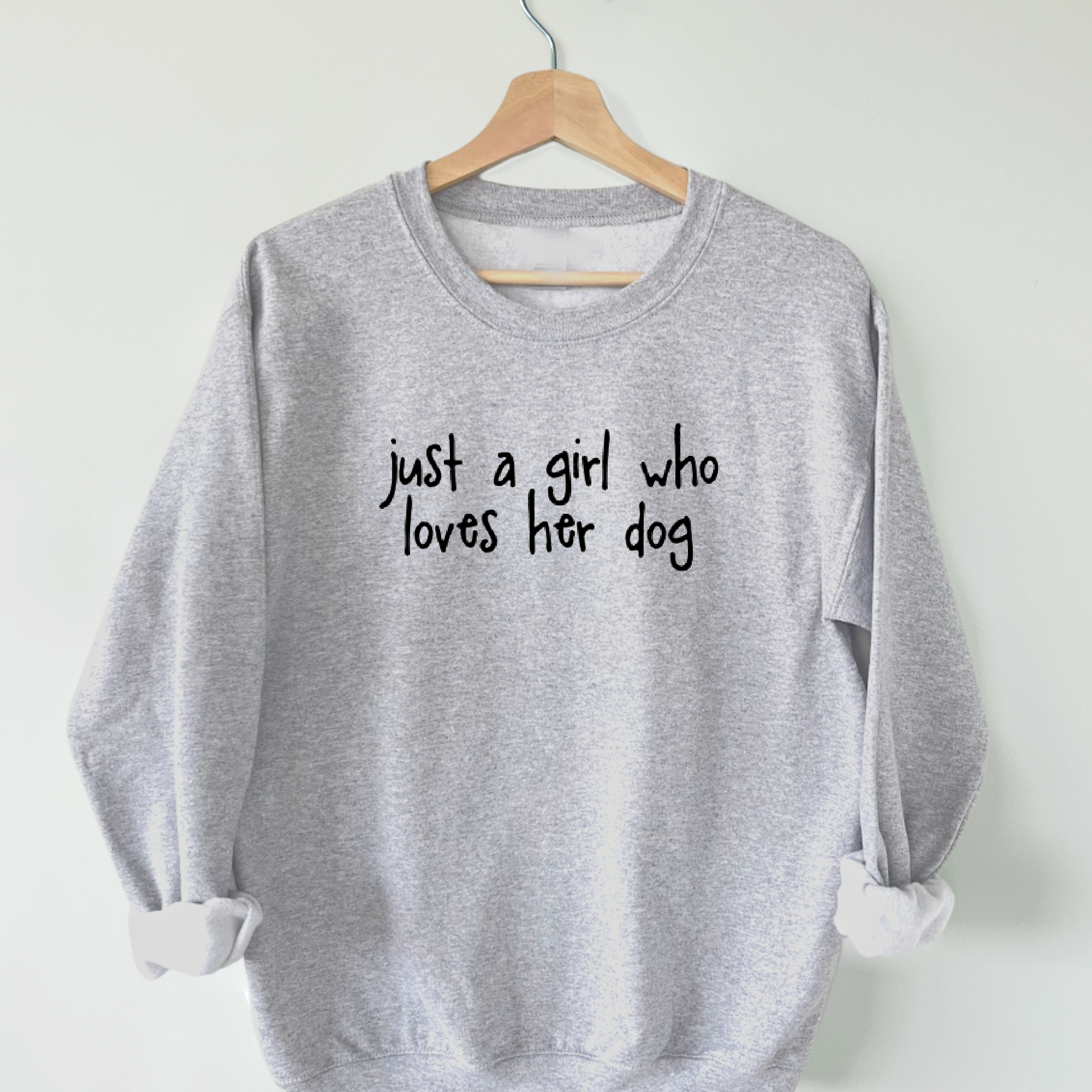 just a girl who loves her dog sweatshirt
