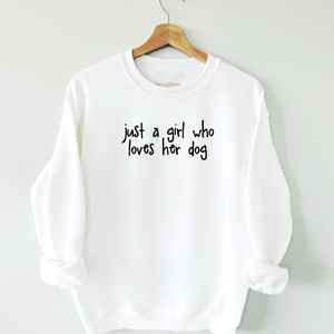 just a girl who loves her dog sweatshirt